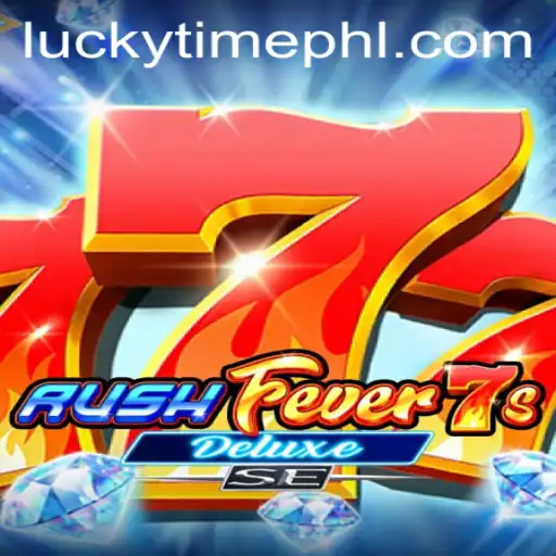 RushFever7sDeluxeSE: A Detailed Exploration with a Touch of 'Lucky Time'